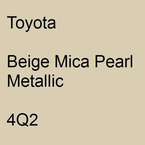 Toyota, Beige Mica Pearl Metallic, 4Q2.